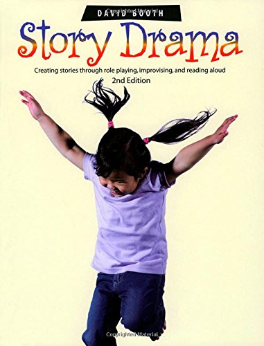 Story Drama: Creating Stories Through Role Playing,...
