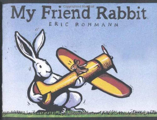 My Friend Rabbit: A Picture Book (Caldecott Med... 0439579309 Book Cover