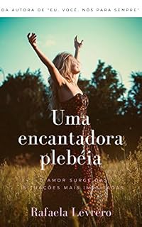 Livro Uma Encantadora Plebéia: O amor surge das situações mais inusitadas...