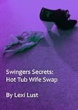 Swingers Secrets: Hot Tub Wife Swap