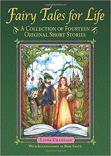 Fairy Tales For Life A Collection Of Fourteen Original Short Stories Linda Champion Rose Fante 9781626529380 Amazon Com Books