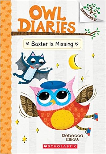 Baxter is Missing: A Branches Book (Owl Diaries #6), by Rebecca Elliott