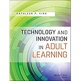 Technology and Innovation in Adult Learning