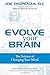 Evolve Your Brain: The Science of Changing Your Mind