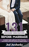 131 Necessary Conversations Before Marriage: Insightful, highly-caffeinated,  Christ-honoring conversation starters  for dating and engaged couples! (Creative Conversations Series Book 3)