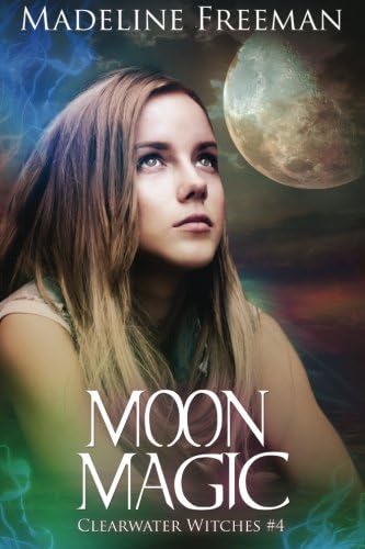 Moon Magic (Clearwater Witches Book 4)