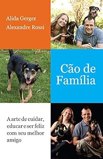 Livro Cão de família: A arte de cuidar, educar e ser feliz com seu melhor amigo