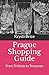 Prague Shopping Guide: From Trinkets to Treasures by Krysti Brice