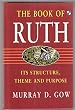 The book of Ruth : its structure, theme and purpose