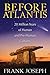 Before Atlantis: 20 Million Years of Human and Pre-Human Cultures by Frank Joseph