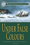 Under False Colours: #10 A Nathaniel Drinkwater Novel (Mariners Library Fiction Classic)