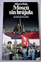 Moscu´ sin bru´jula (Coleccio´n Documento) (Spanish Edition) 8432059579 Book Cover