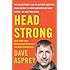 Head Strong: The Bulletproof Plan to Activate Untapped Brain Energy to Work Smarter and Think Faster-in Just Two Weeks