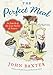 The Perfect Meal: In Search of the Lost Tastes of France by