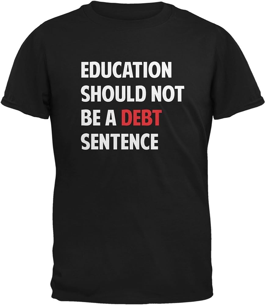 Education Should Not Be A Debt Sentence Black Adult T Shirt Amazon