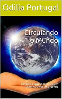Livro Circulando o Mundo: Quando a vida se expressa em mistérios e nos surpreende