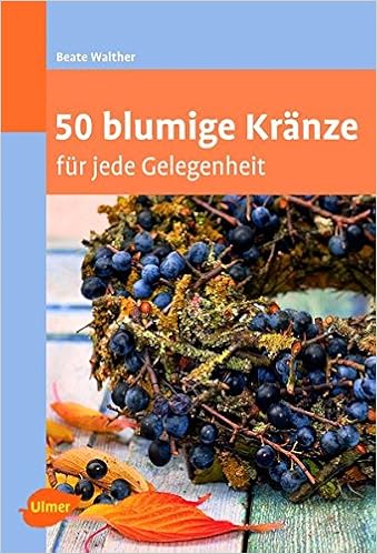 50 Blumige Kranze Fur Jede Gelegenheit Floristik Amazon De Walther Beate Bucher