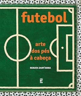 Livro Futebol: Arte dos pés à cabeça
