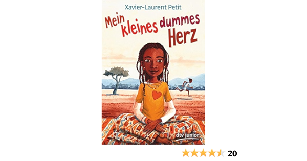 Mein Kleines Dummes Herz Petit Xavier Laurent 9783423717502 Amazon Com Books