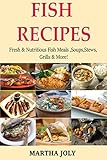 Image de FISH RECIPES: Fresh & Nutritious Fish Meals, Soups, Stews, Grills & More!