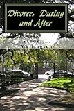 Image de Divorce:  During and After: How to cope during a Divorce and Rebuild your Life after a Divorce - Everything you need to Know