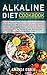 Alkaline Diet Cookbook: Lose Weight Quickly and Permanently, Understand PH and Reset Cleanse Your Bo by Amanda Green