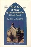 The First Century: St. Mary of the Assumption Catholic Church, Park City, Utah
