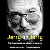 Jerry on Jerry: The Unpublished Jerry Garcia Interviews by