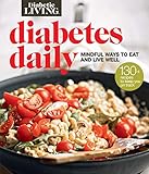 Diabetic Living Diabetes Daily: Mindful Ways to Eat and Live Well by Diabetic Living Editors