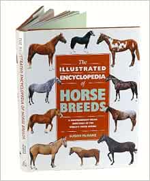 The Illustrated Encyclopedia of Horse Breeds - A Comprehensive Visual ...