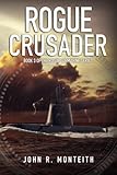 Rogue Crusader (Rogue Submarine) (Volume 3)