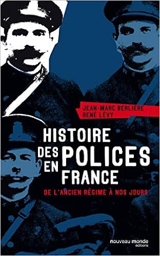 Amazon Fr Histoire Des Polices En France De L Ancien Regime A Nos Jours Berliere Jean Marc Levy Rene Livres