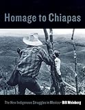 Front cover for the book Homage to Chiapas: The New Indigenous Struggles in Mexico by Bill Weinberg