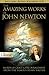 Amazing Works Of John Newton (Pure Gold Classics) by John Newton