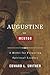 Augustine as Mentor: A Model for Preparing Spiritual Leaders