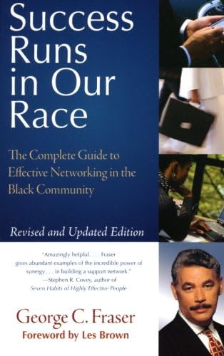 Success Runs in Our Race: The Complete Guide to Effective Networking in the Black Community