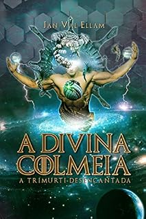 Livro A Divina Colmeia: A Trimurti Desencantada