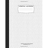 Isometric Notebook: Isometric Graph Paper Notebook; 200 Pages Sized 8.5" x 11" Inches; Grid Of Equilateral Triangles Each Mea