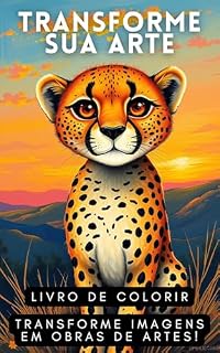 Livro TRANSFORME SUA ARTE: Transforme imagens em obras de artes!