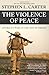 The Violence of Peace: America's Wars in the Age of Obama - Book by Stephen L. Carter
