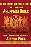 The Complete Anunnaki Bible: A Source Book of Esoteric Archaeology by 