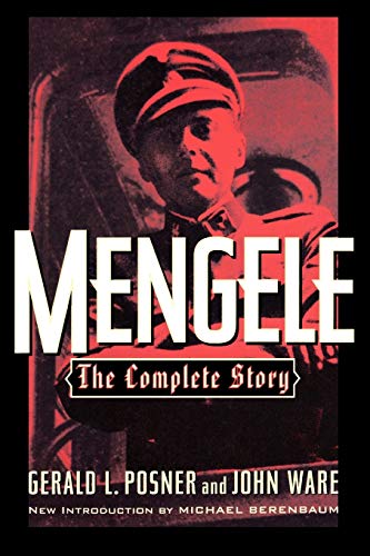 Mengele: The Complete Story by Gerald L. Posner, John Ware