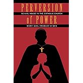 Perversion of Power: Sexual Abuse in the Catholic Church