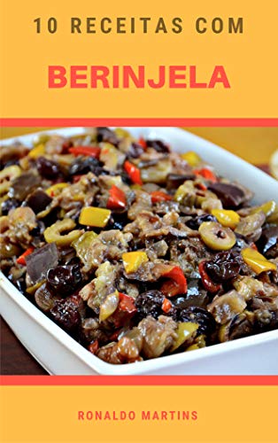 Amazoncom 10 Receitas Com Berinjela Portuguese Edition Amazoncom 10 Receitas Com Berinjela Portuguese Edition