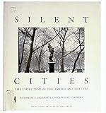 Silent Cities: the Evolution of the American Cemetery by
