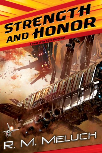 Strength and Honor: A Novel of the U.S.S. Merrimack (Tour of the Merrimack Book 4) by R. M. Meluch