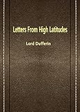 Letters From High Latitudes by Lord Dufferin