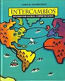 Intercambios : Spanish for Global Communication, Hendrickson, James M., 0838419658