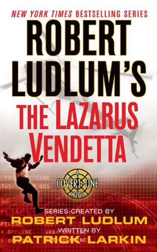 Robert Ludlum's The Lazarus Vendetta: A Covert-One Novel (Best Of Robert Ludlum)