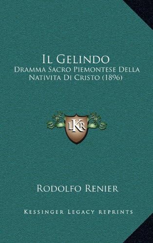 Il Gelindo: Dramma Sacro Piemontese Della Nativita Di Cristo (1896) (English and Italian Edition)